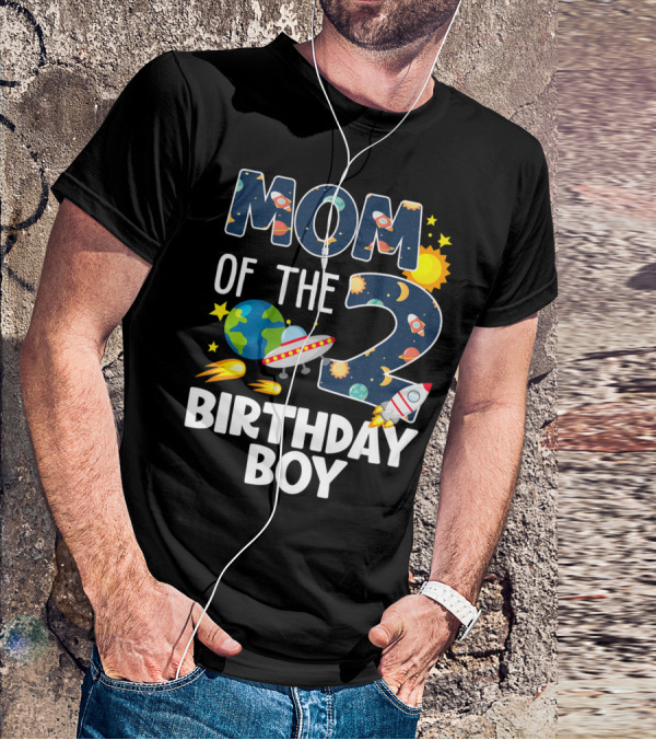 MOM OF THE 2 BIRTHDAY BOY ROCKET SPACE PLANETS UFO SUN STAR T-Shirt