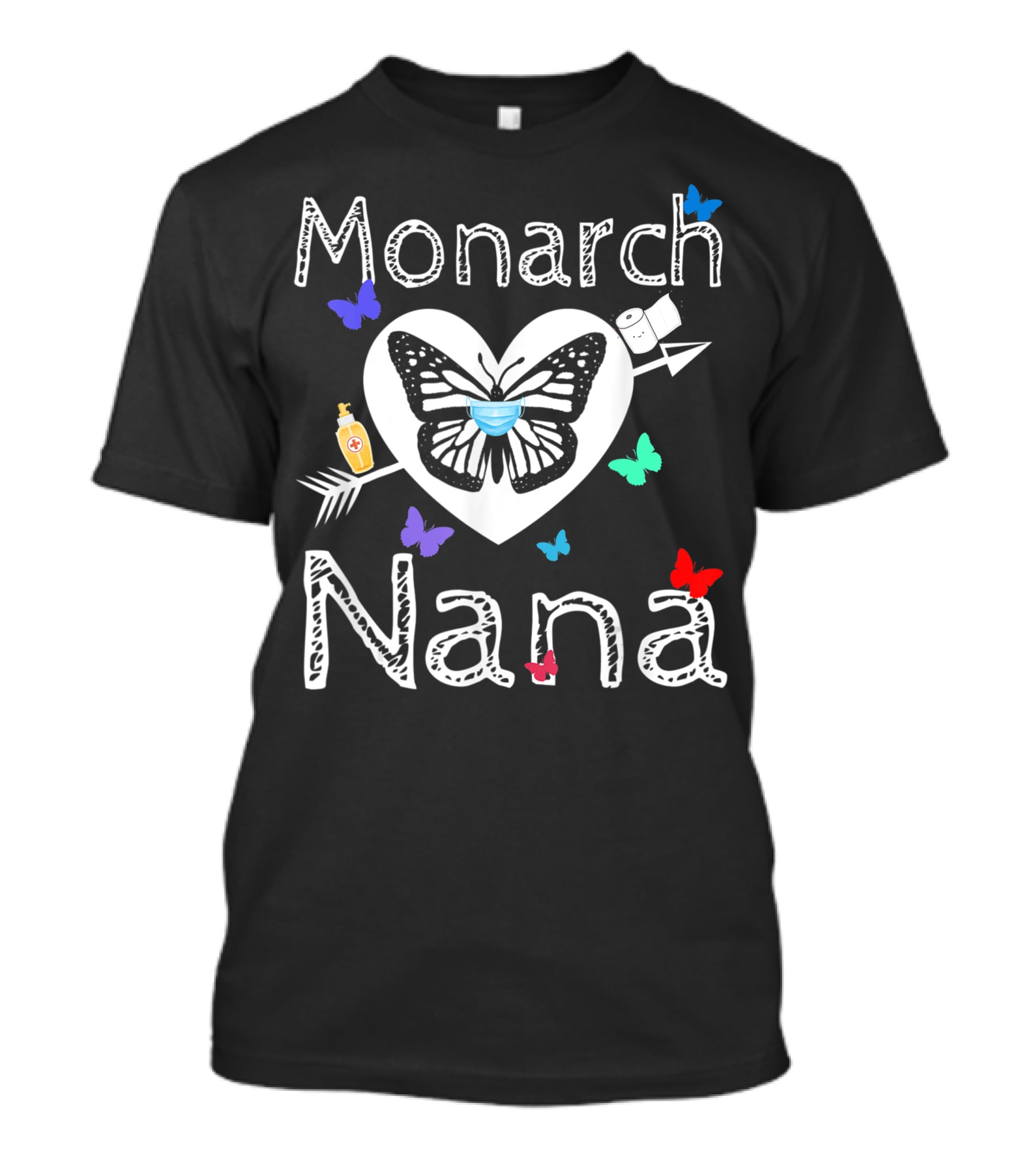 Monarch Nana Butterfly With Mask Toilet Paper And Hand Sanitizer T-Shirt