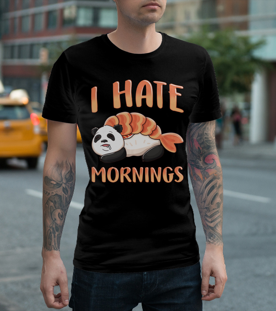 I Hate Mornings Panda Bear Sushi Lazy Joke T-Shirt