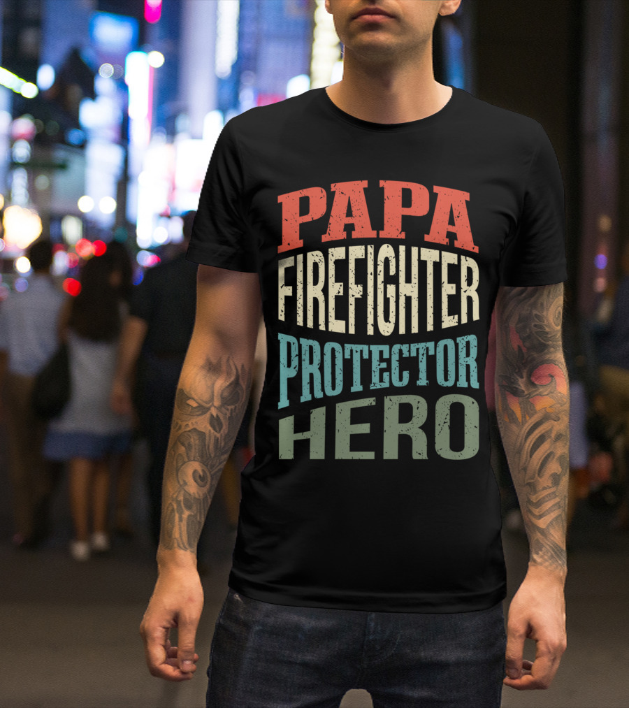 Papa Firefighter Protector Hero Father's Profession T-Shirt