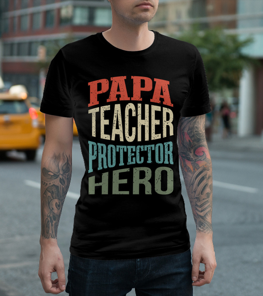 Papa Teacher Protector Hero Father Superhero T-Shirt