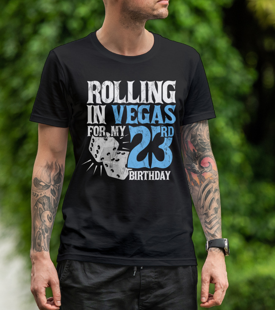 Rolling In Vegas For My 23rd Birthday With Dice T-Shirt