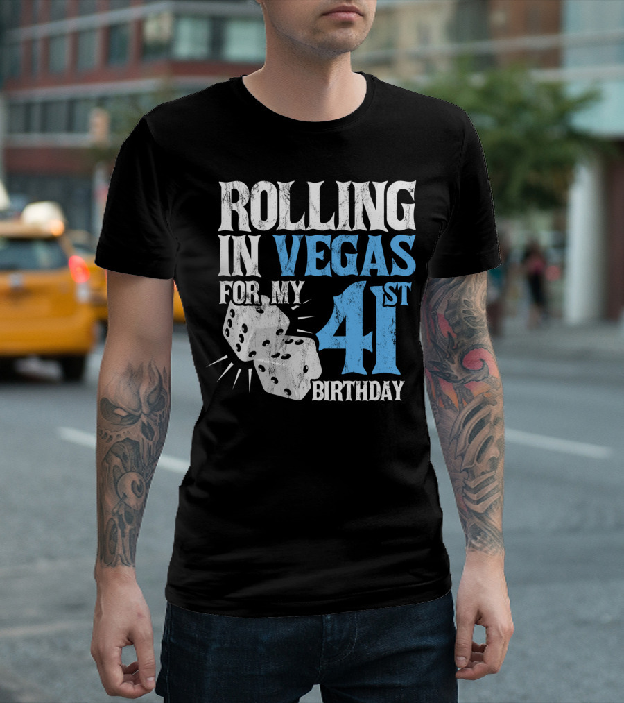 Rolling In Vegas For My 41st Birthday Dice T-Shirt