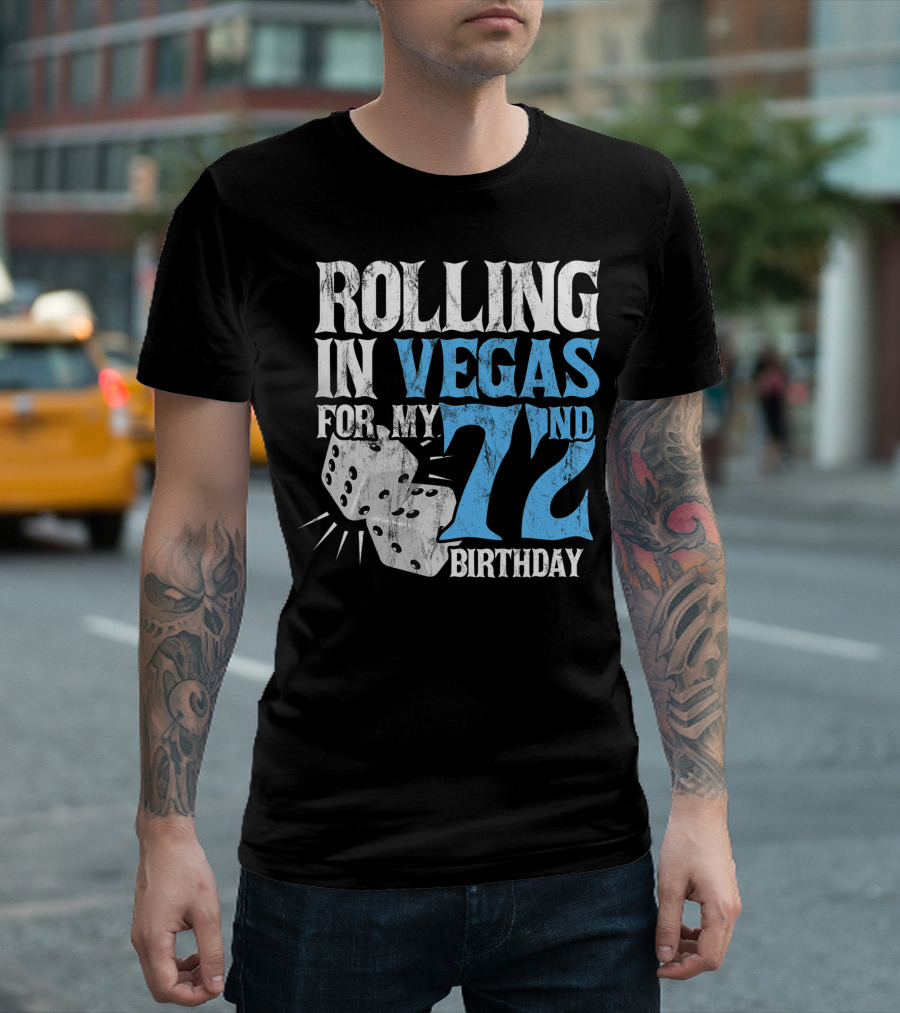 ROLLING IN VEGAS FOR MY 72ND BIRTHDAY T-Shirt