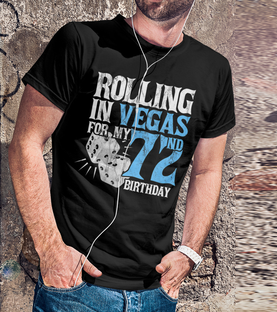 ROLLING IN VEGAS FOR MY 72ND BIRTHDAY T-Shirt