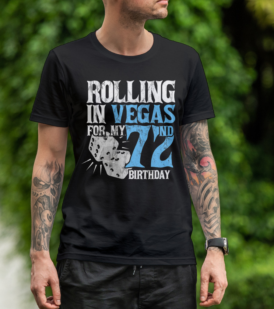 ROLLING IN VEGAS FOR MY 72ND BIRTHDAY T-Shirt