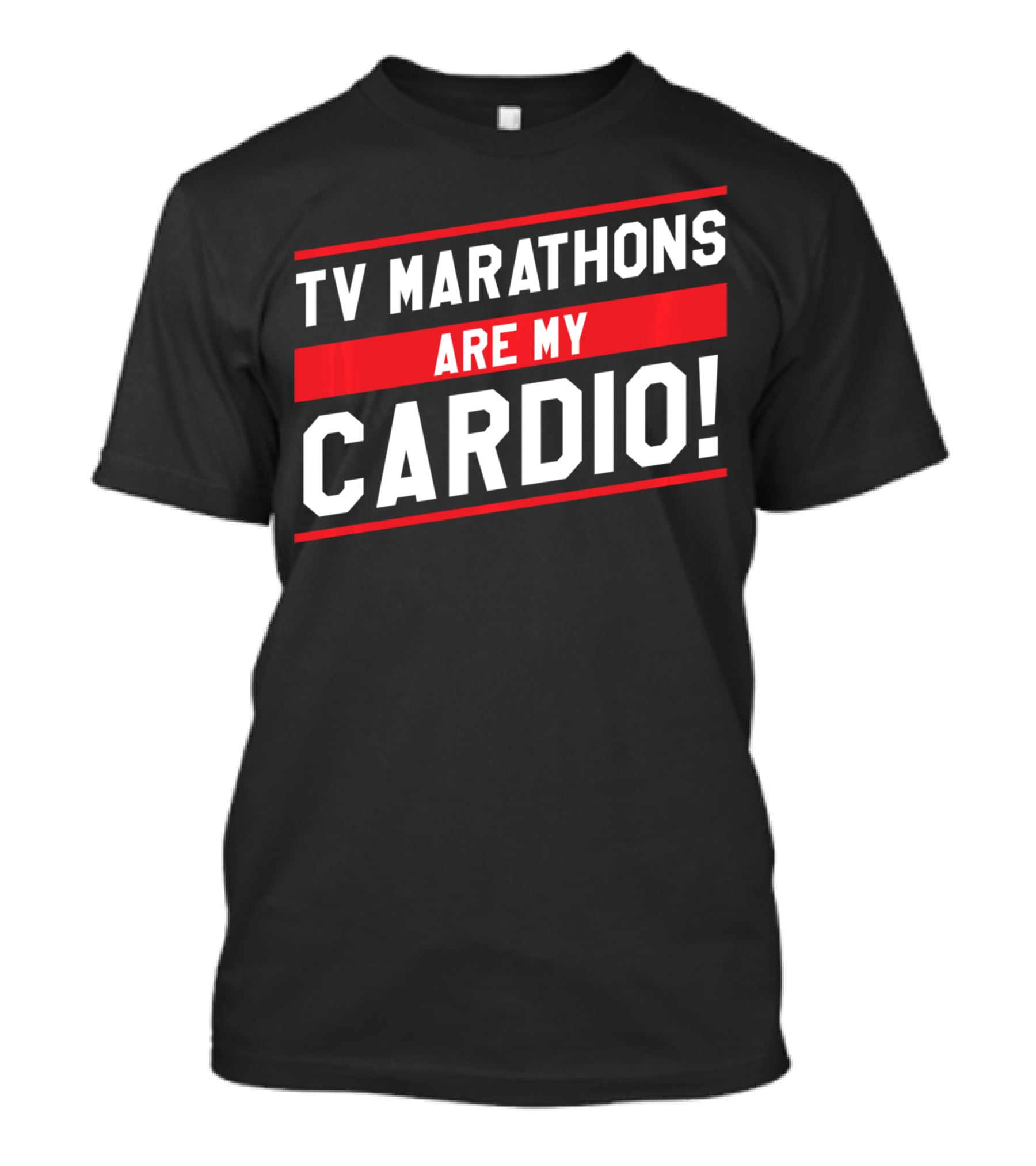 TV Marathons Are My Cardio Running T-Shirt