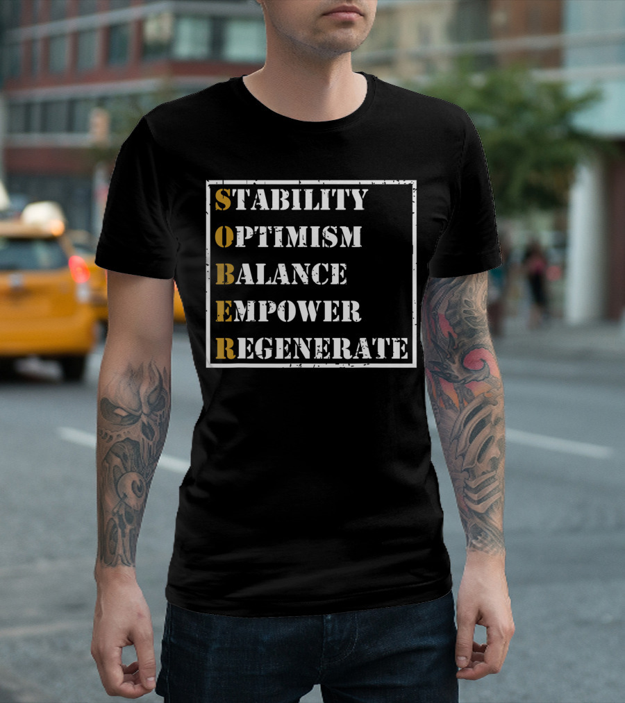 Sober Sobriety Recovery Stability Optimism Balance Empower Regenerate Motivational T-Shirt