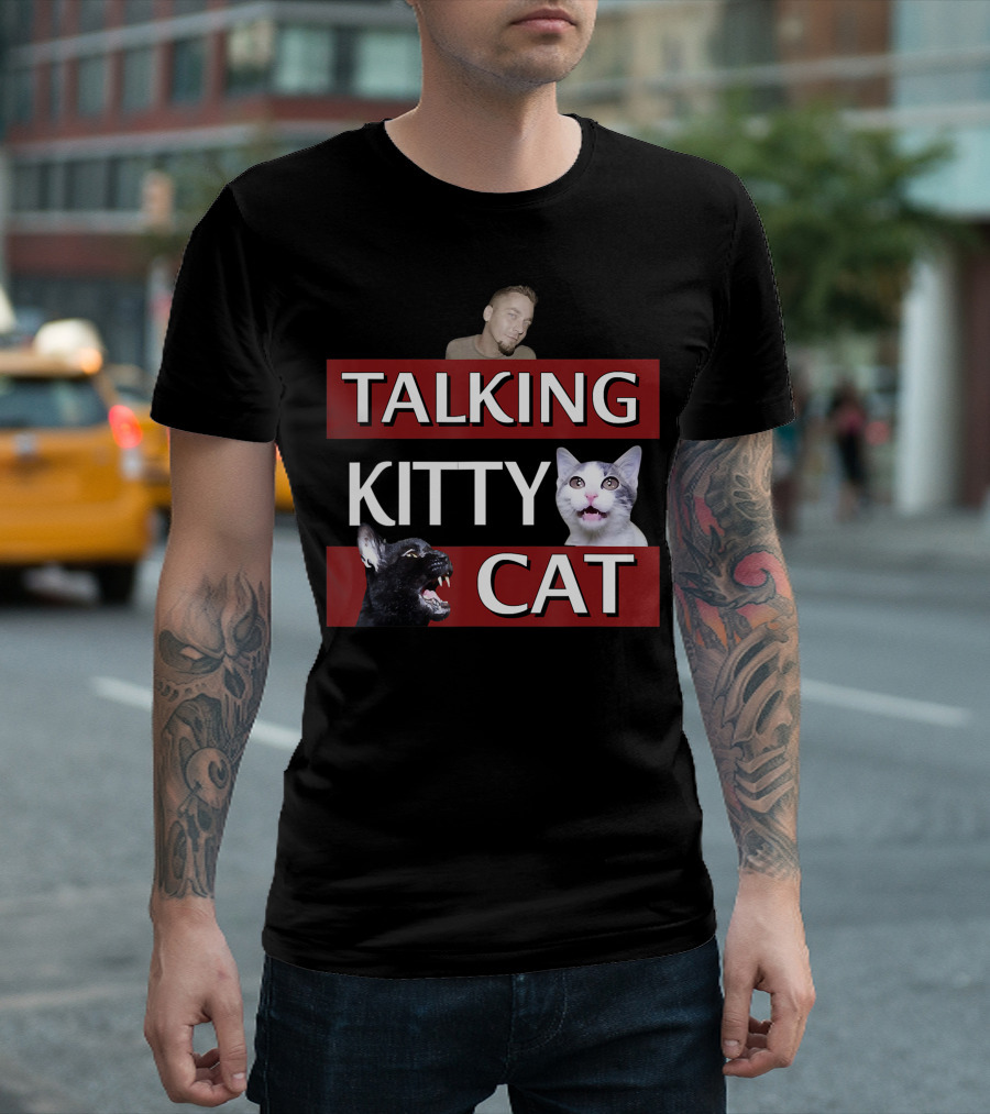 Talking Kitty Cat Funny Cats and Man Meme T-Shirt