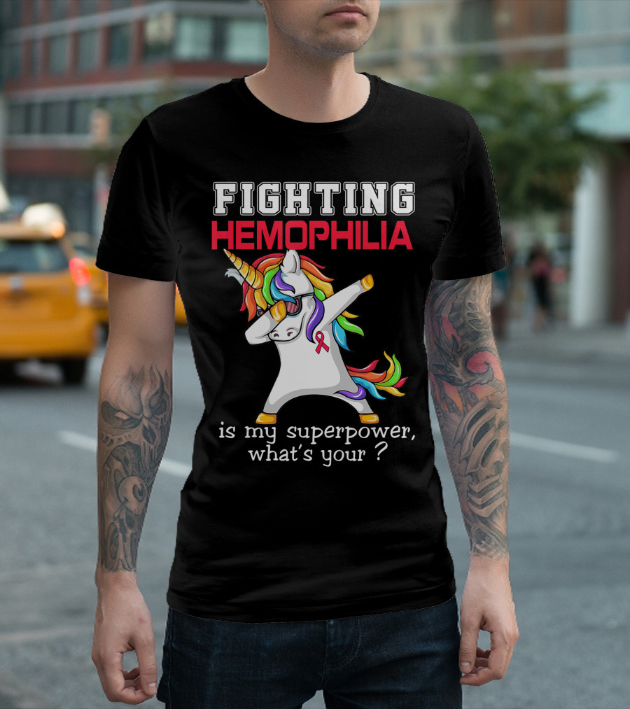 Fighting Hemophilia Unicorn Is My Superpower What's Your T-Shirt