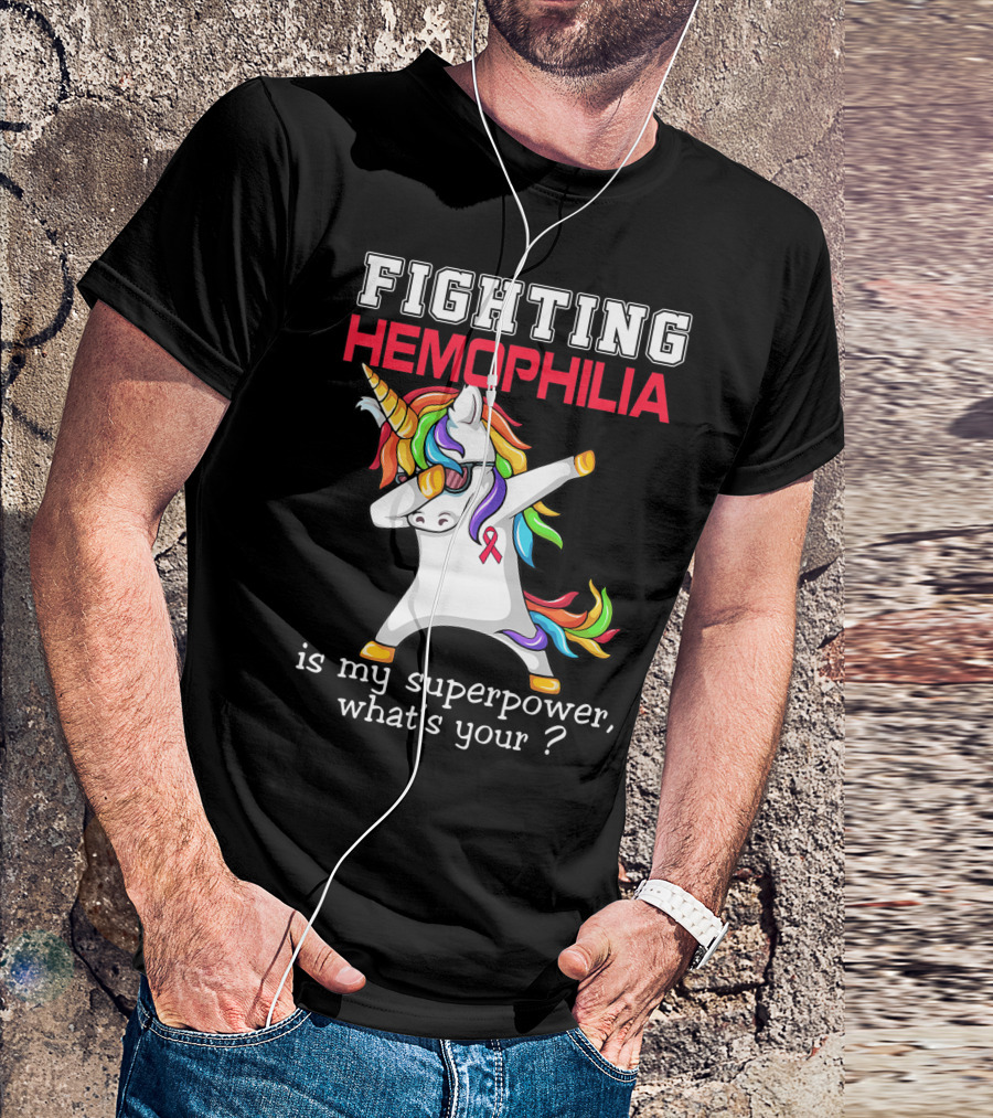 Fighting Hemophilia Unicorn Is My Superpower What's Your T-Shirt