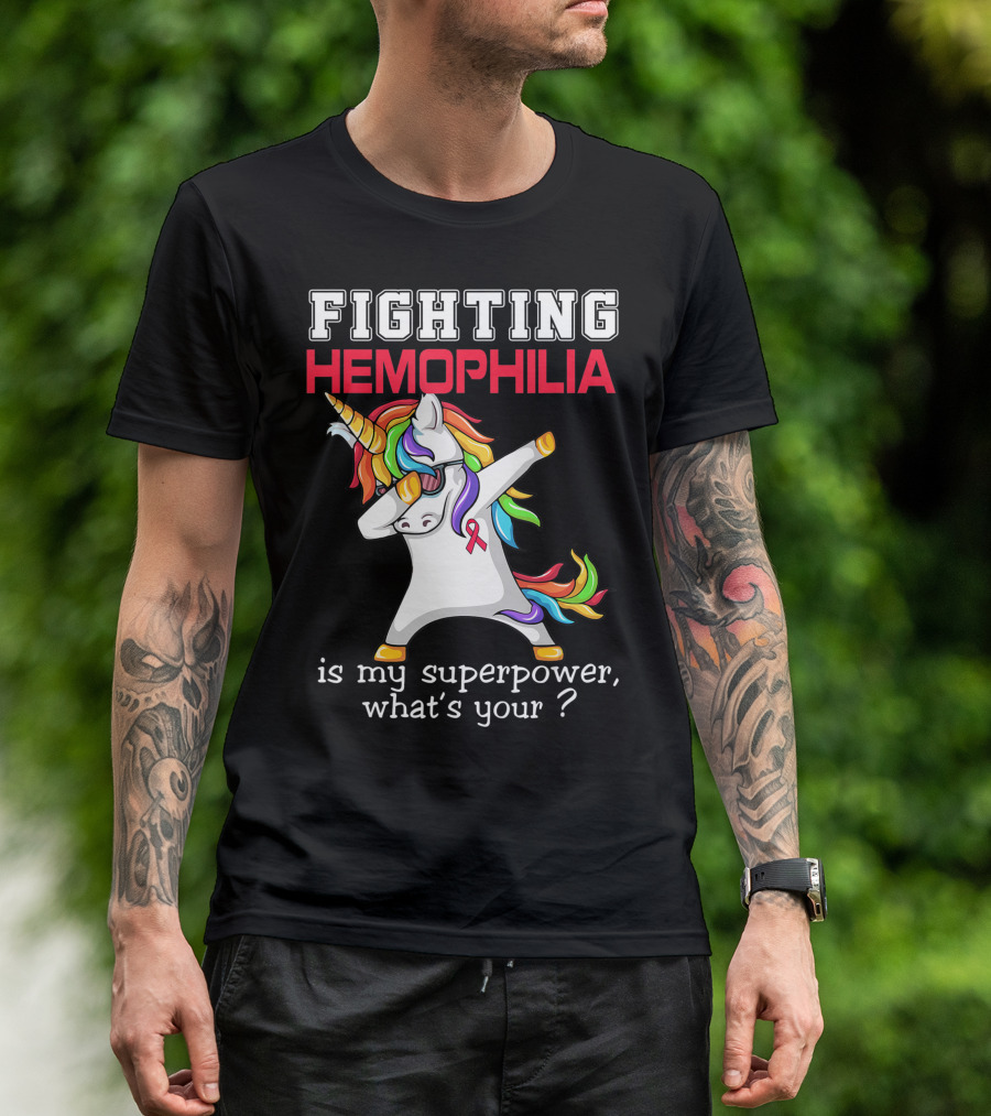 Fighting Hemophilia Unicorn Is My Superpower What's Your T-Shirt