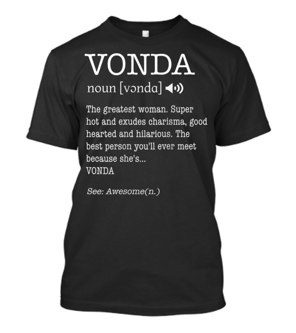 Vonda Definition The Greatest Woman Super Hot Charisma Good Hearted Hilarious Awesome T-Shirt