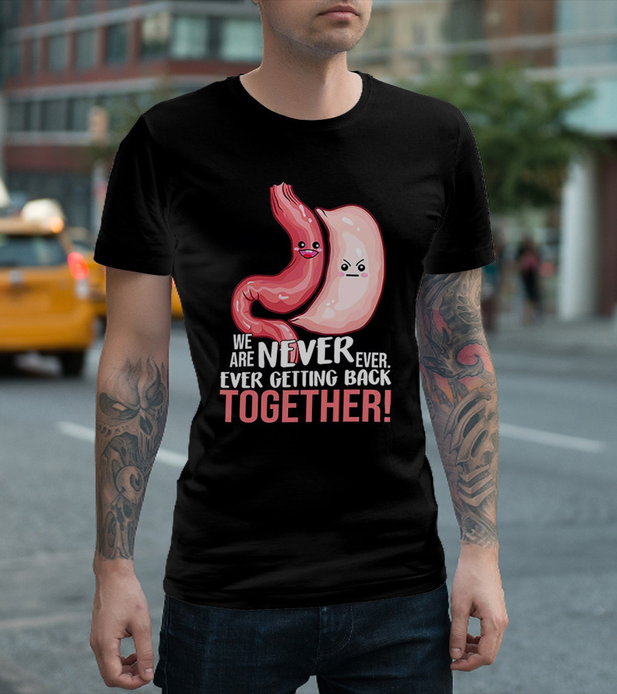 We Are Never Ever Ever Getting Back Together Stomach And Intestine Characters T-Shirt