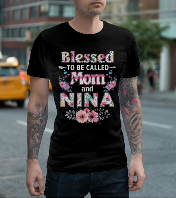 Blessed To Be Called Mom And Nina Floral Design With Heart And Flower Accents T-Shirt
