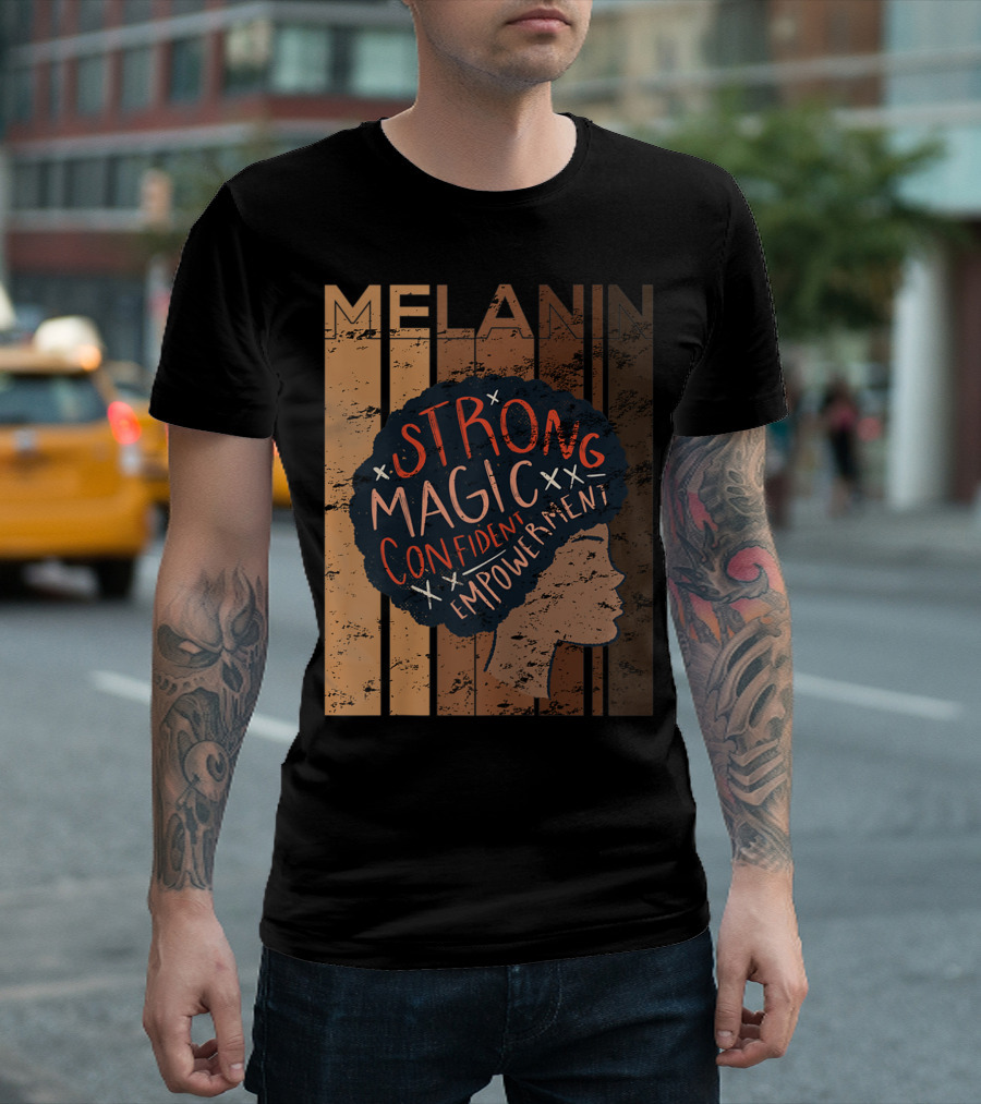 Melanin Strong Magic Confident Empowerment African History BHM T-Shirt