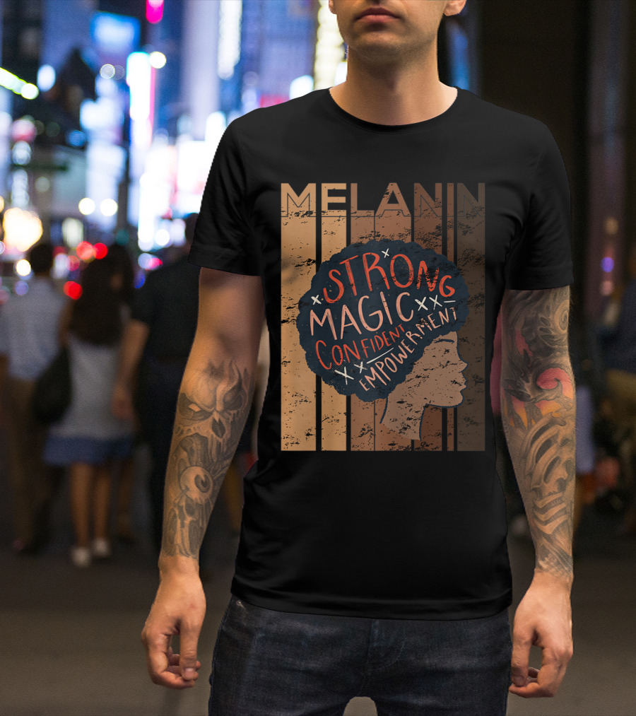Melanin Strong Magic Confident Empowerment African History BHM T-Shirt
