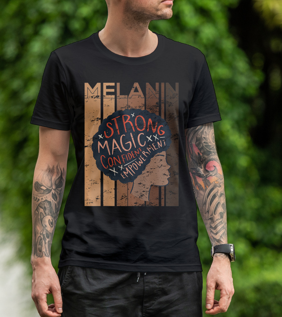 Melanin Strong Magic Confident Empowerment African History BHM T-Shirt
