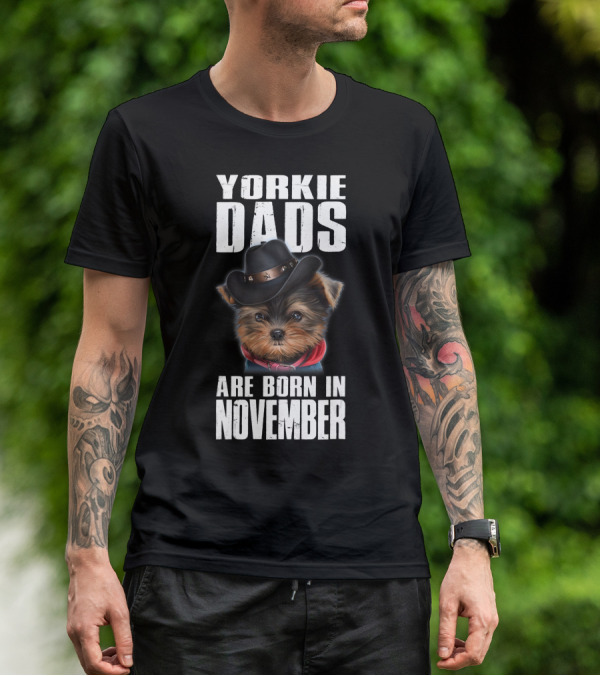 Yorkie Dads Are Born In November Cowboy Hat Dog T-Shirt