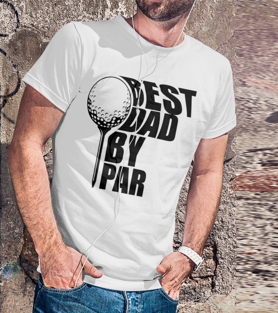 Best Dad By Par Golf Ball T-Shirt