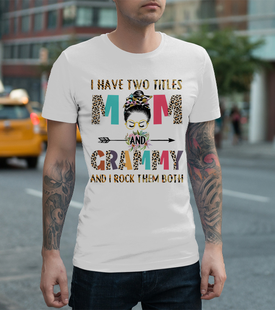 I Have Two Titles Mom And Grammy I Rock Them Both With Leopard Print Glasses And Arrow T-Shirt