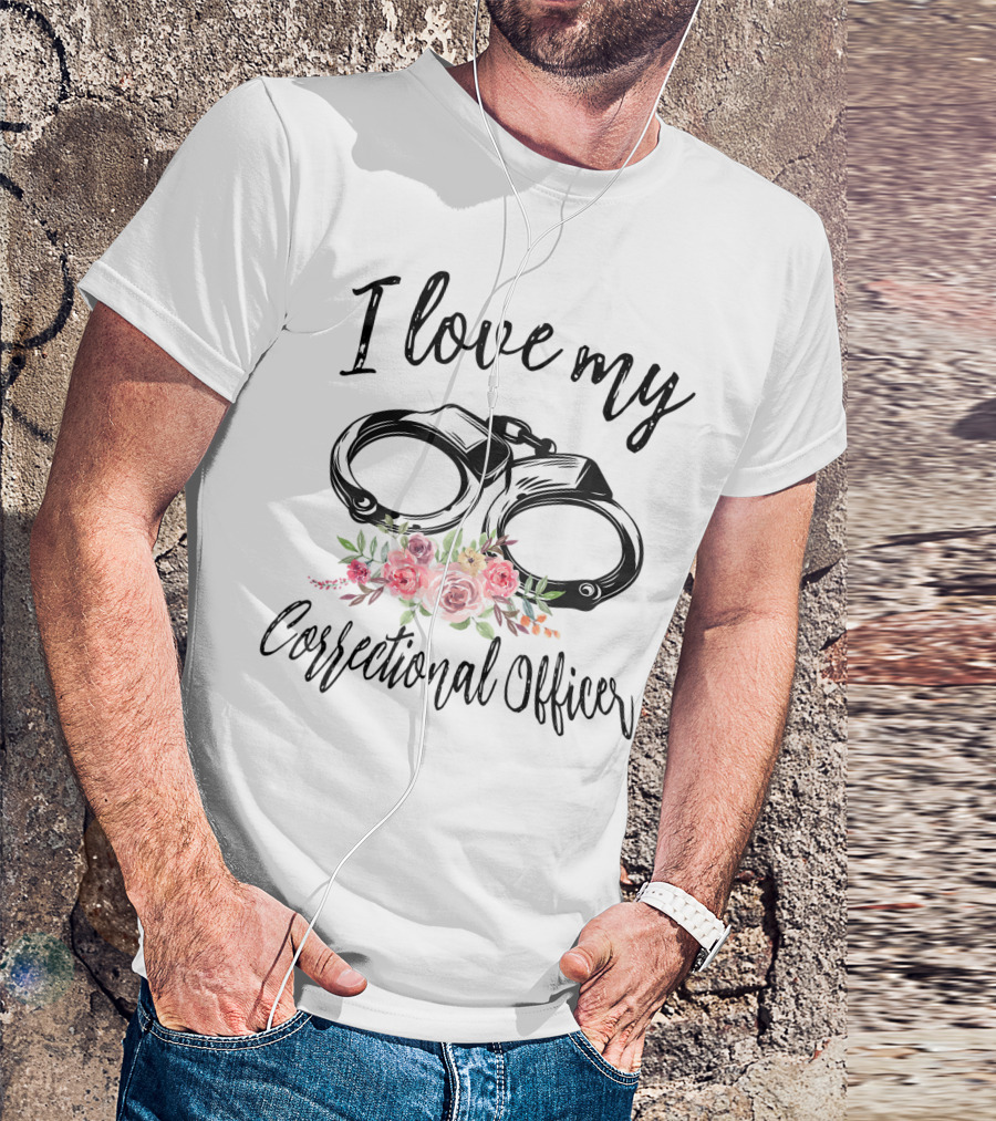 I Love My Correctional Officer With Handcuffs And Floral Decor T-Shirt