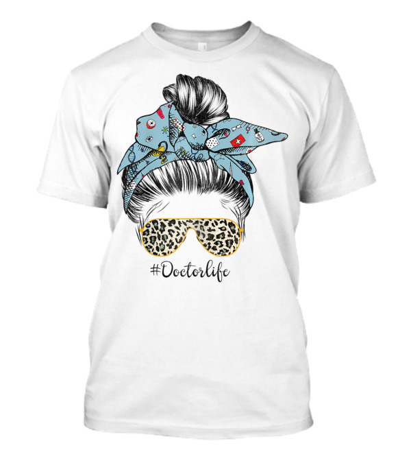 Messy Hair Bun With Medical Icons And #Doctorlife Sunglasses T-Shirt