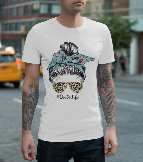 Messy Hair Bun With Medical Icons And #Doctorlife Sunglasses T-Shirt