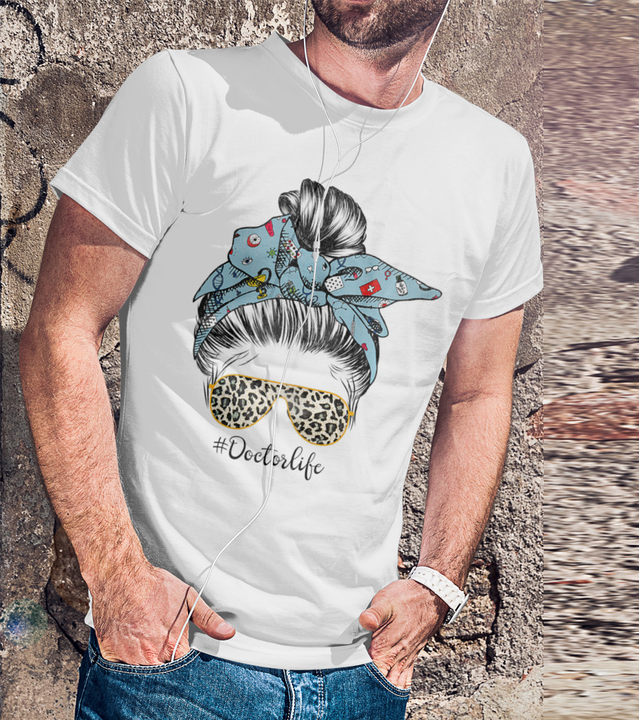 Messy Hair Bun With Medical Icons And #Doctorlife Sunglasses T-Shirt