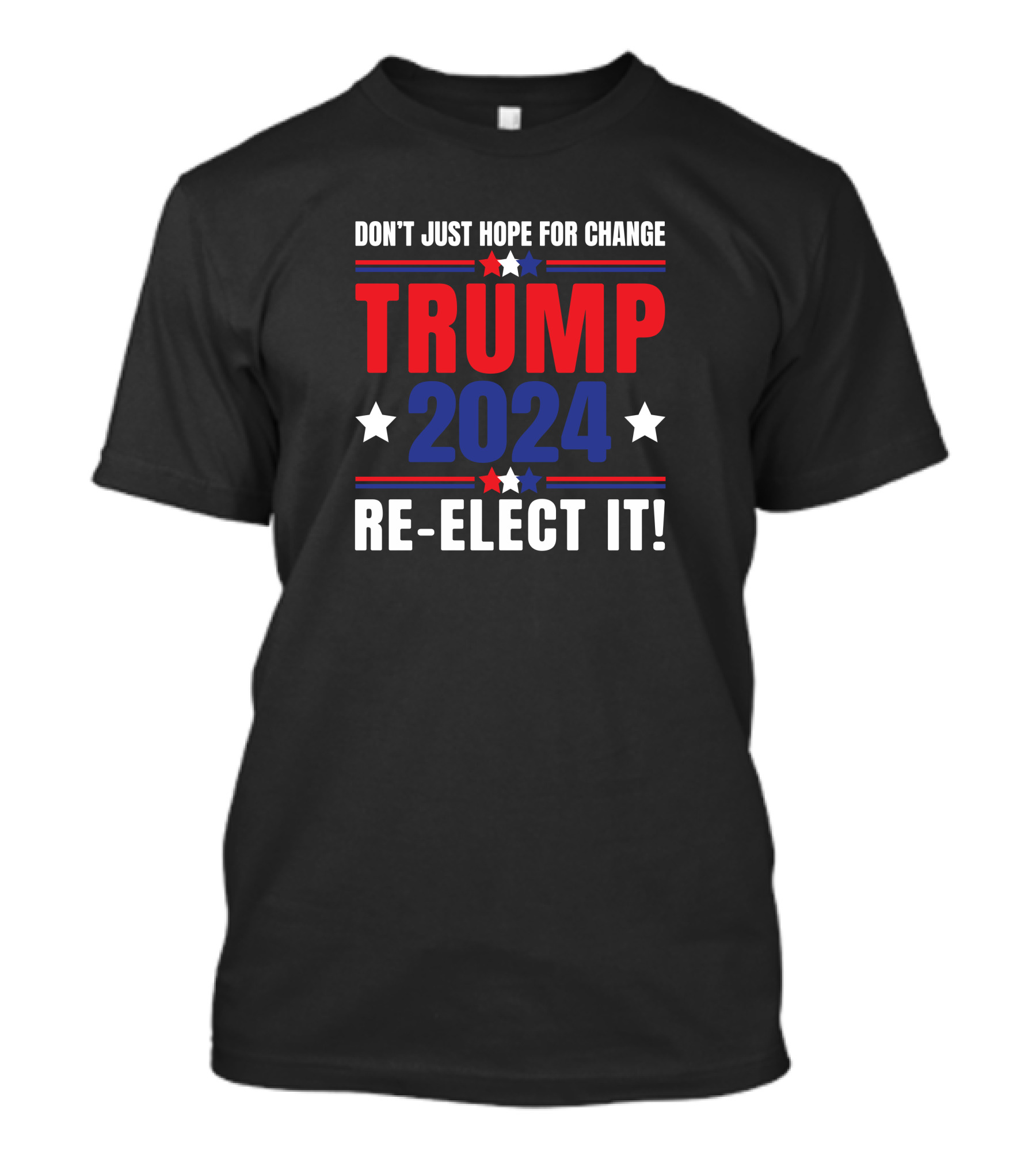 Don’t Just Hope For Change Re-Elect It Trump T-Shirt