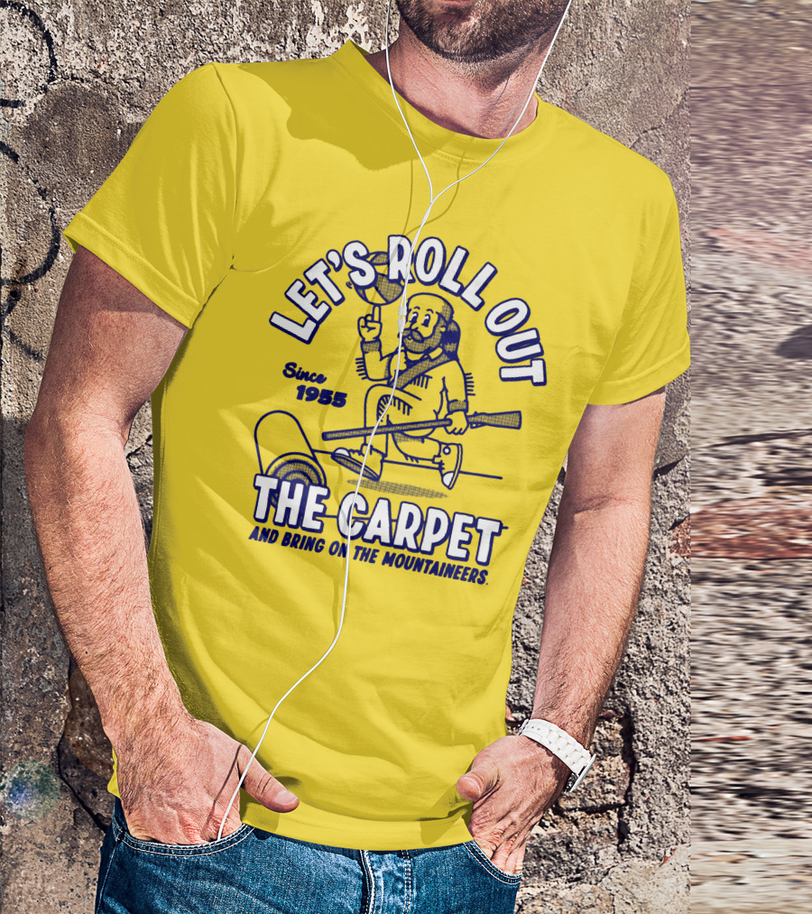 LET'S ROLL OUT THE CARPET AND BRING ON THE MOUNTAINEERS SINCE 1955 WVU T-Shirt