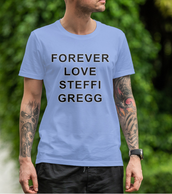 Forever Love Steffi Gregg Memorial T-Shirt