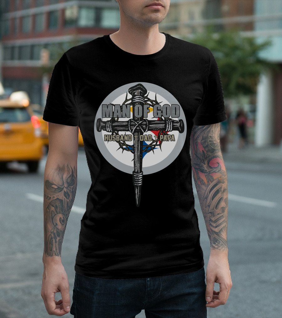 MAN OF GOD Husband Dad Papa Cross And Crown Of Thorns T-Shirt