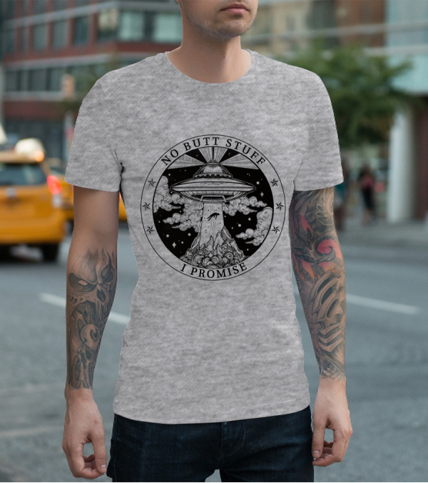 No Butt Stuff I Promise UFO Abduction Retro T-Shirt