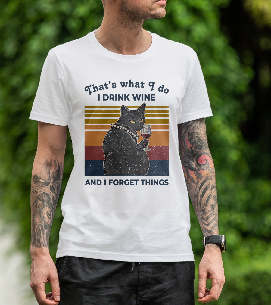That's What I Do I Drink Wine And I Forget Things Retro Black Cat With Wine Glass T-Shirt