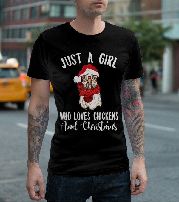 Just A Girl Who Loves Chickens And Christmas Santa Hat Glasses Scarf T-Shirt