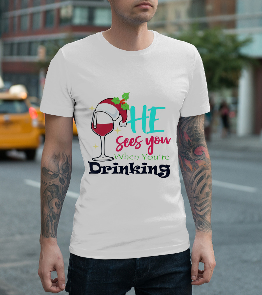 Santa Hat on Wine Glass with 'He Sees You When You're Drinking' Christmas Festive T-Shirt