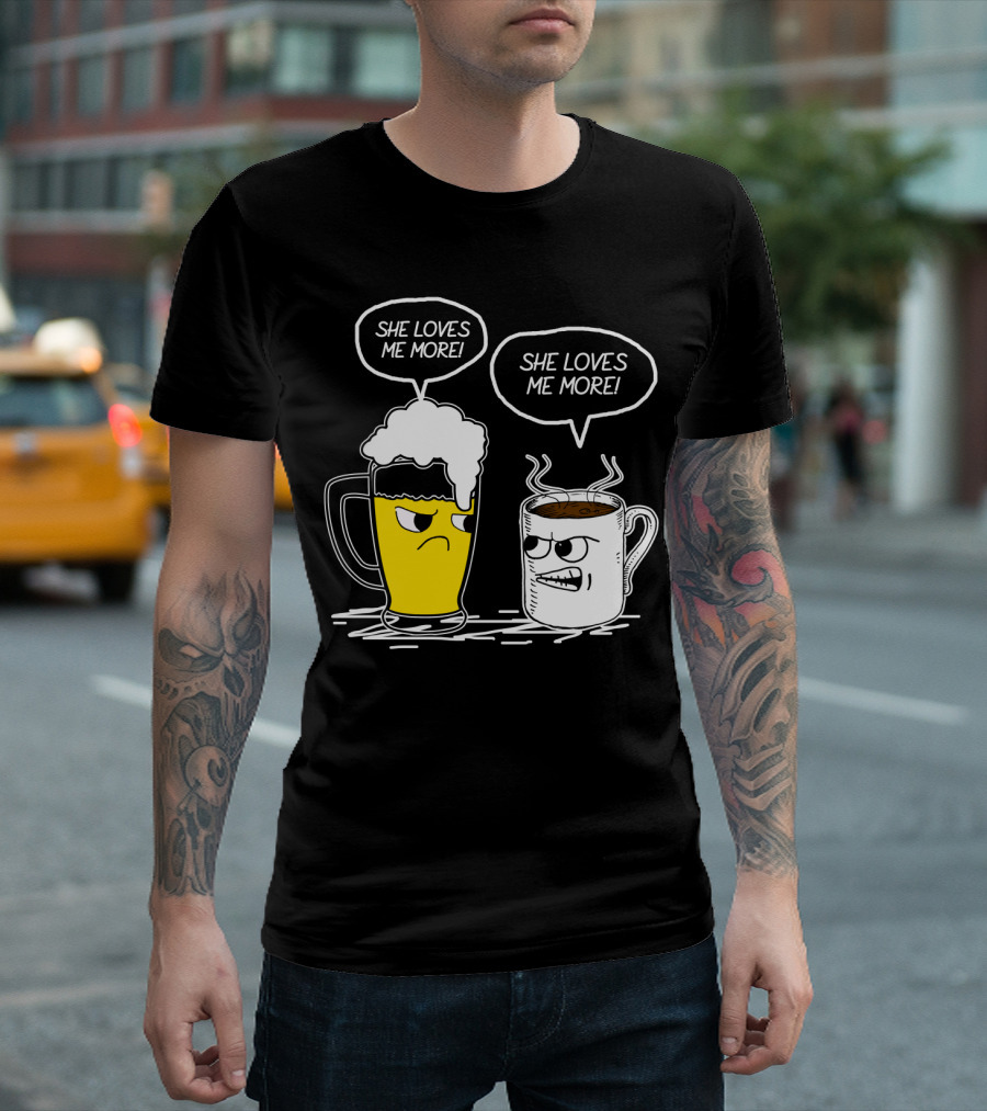 Beer and Coffee She Loves Me More Face-Off T-Shirt