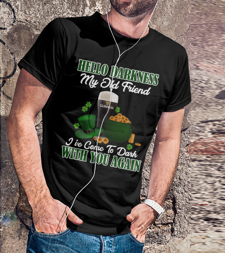 Hello Darkness My Old Friend Guinness St. Patrick's Day T-Shirt