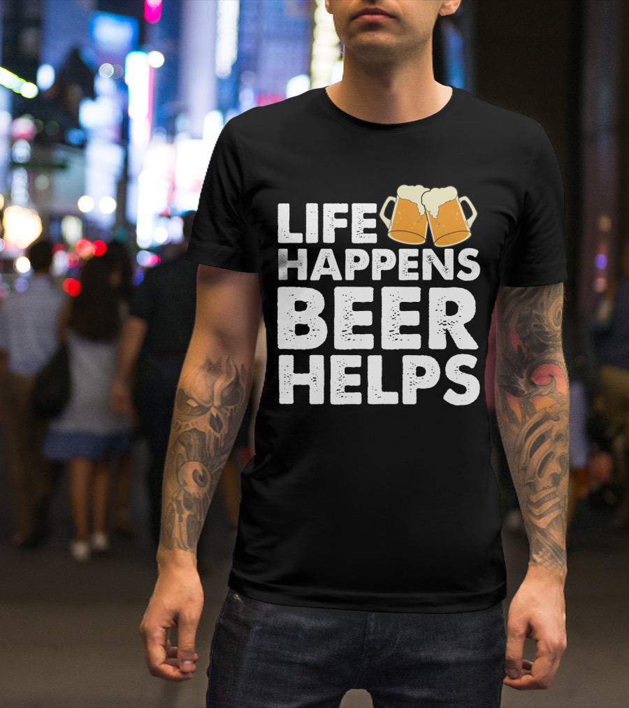 Life Happens Beer Helps Clinking Mugs T-Shirt