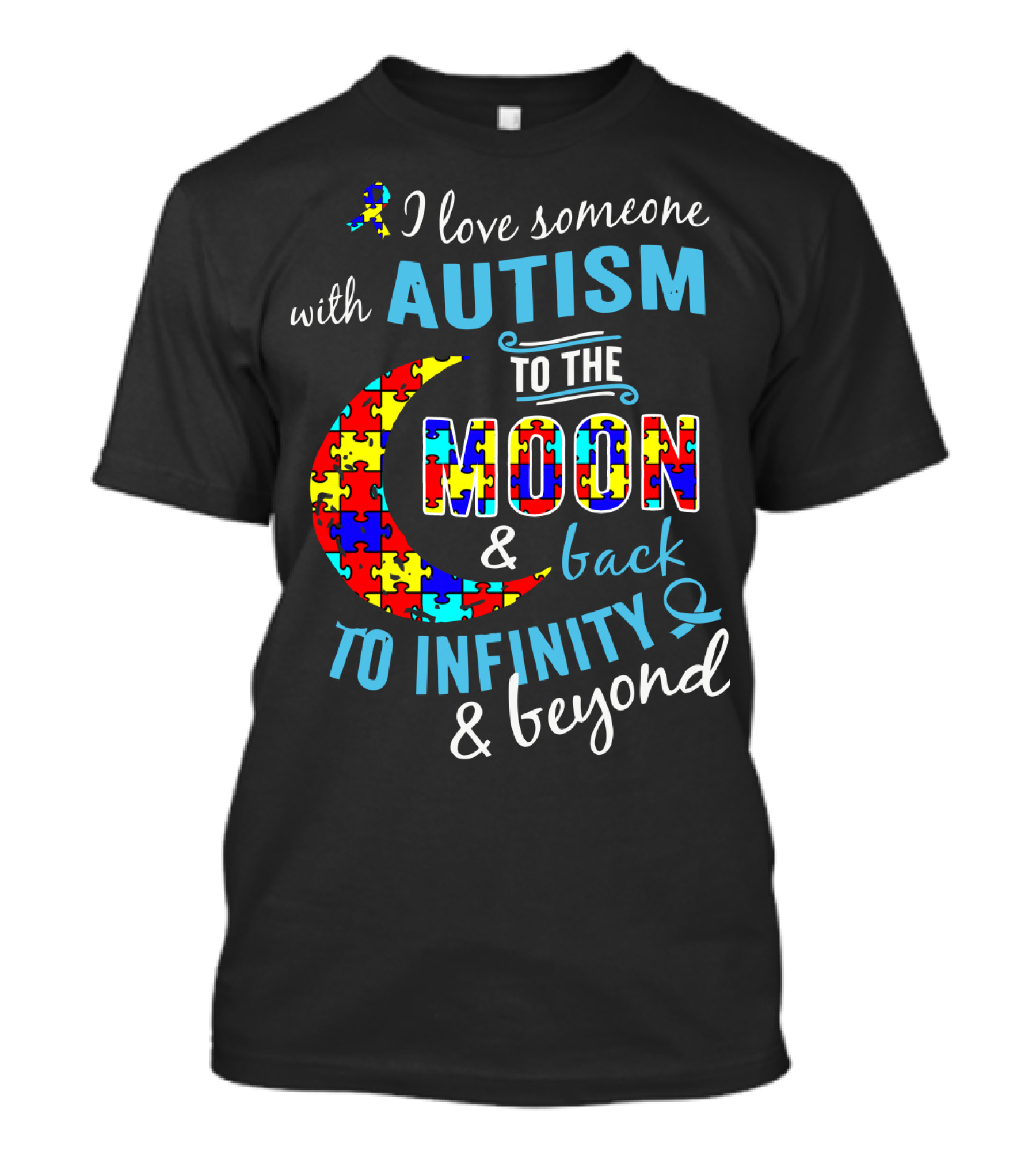 I Love Someone With Autism To The Moon And Back To Infinity And Beyond Puzzle T-Shirt
