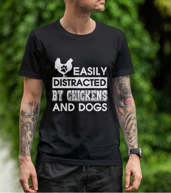 Easily Distracted By Chickens And Dogs Fun Animal Lovers T-Shirt