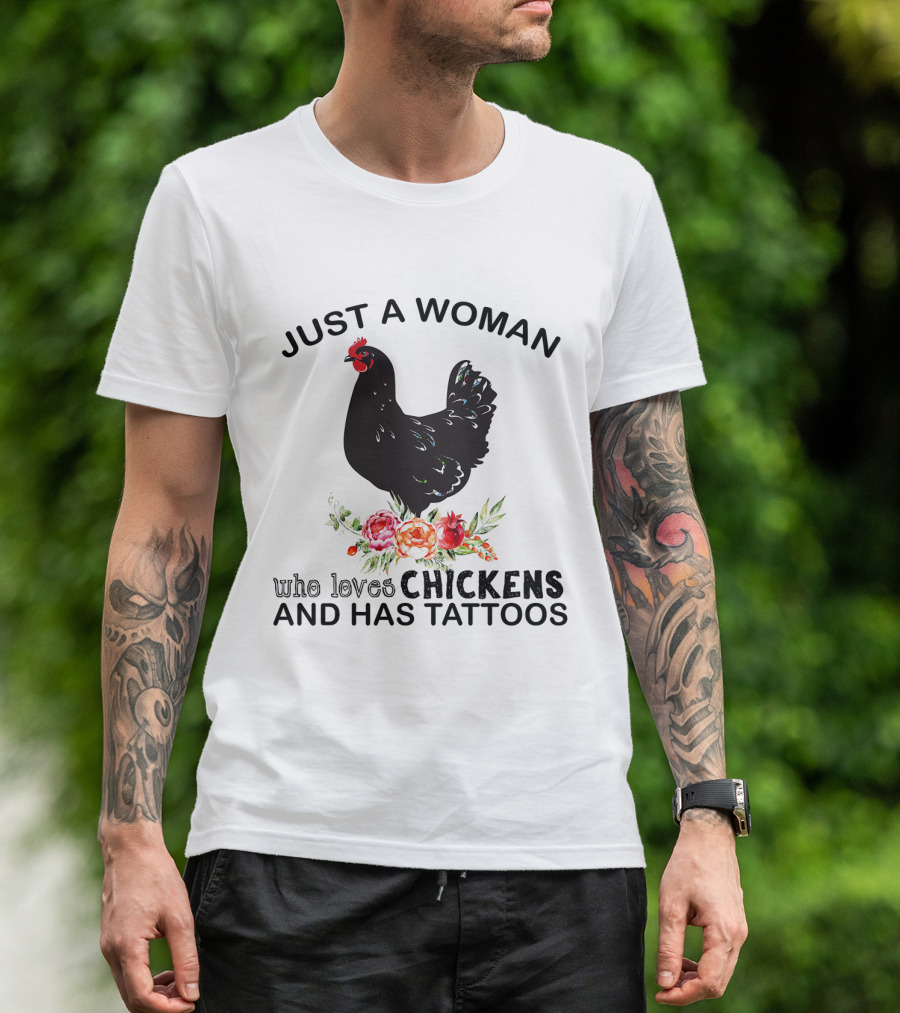 Just A Woman Who Loves Chickens And Has Tattoos Black Chicken With Flowers T-Shirt
