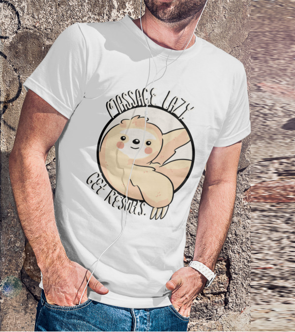 Massage Lazy Sloth Get Resorts Relaxation T-Shirt