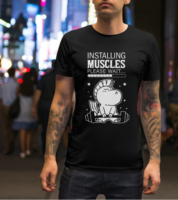 Installing Muscles Please Wait Unicorn Lifting Dumbbells T-Shirt