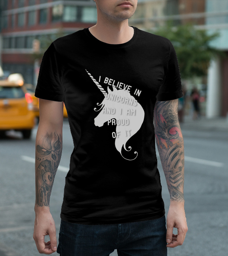 I Believe in Unicorns and I Am Proud of It White Unicorn T-Shirt