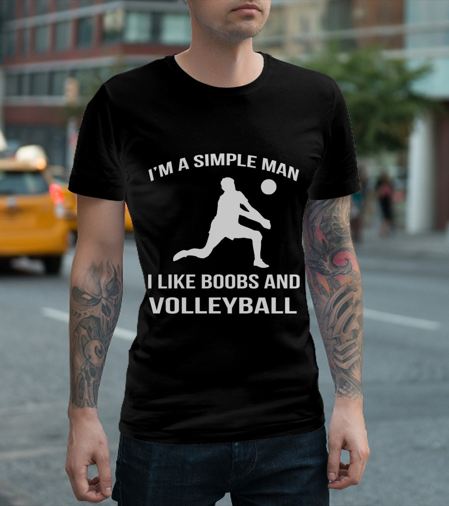 I'm a Simple Man I Like Boobs and Volleyball T-Shirt