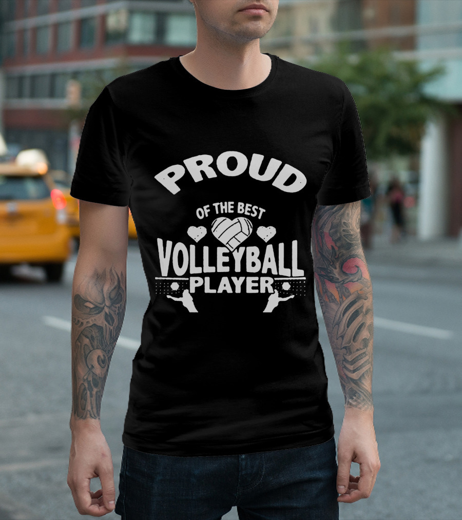 Proud of the Best Volleyball Player Heart Themed T-Shirt