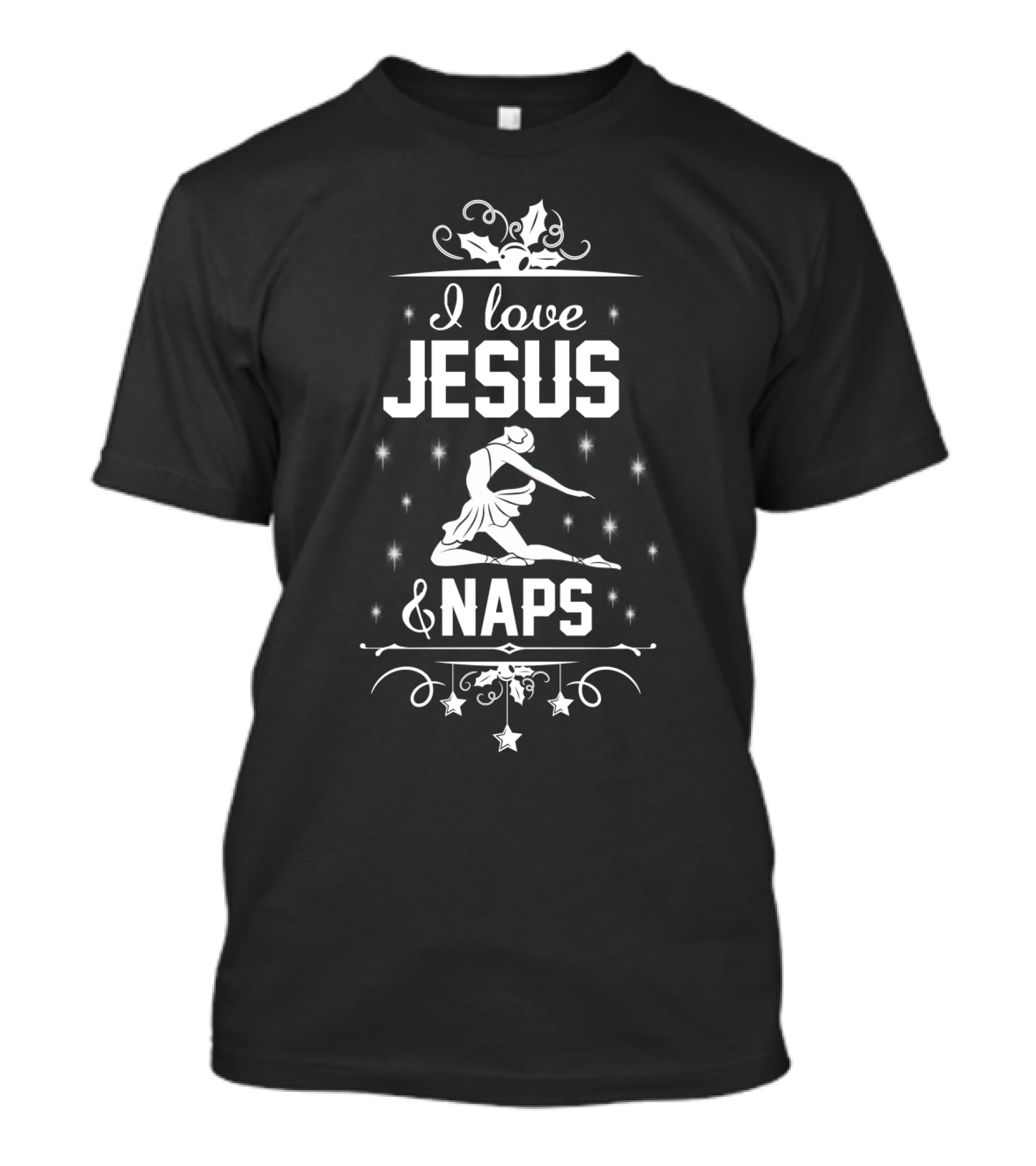 I Love Jesus And Naps Ballet Dance Performer With Stars And Holly Decor T-Shirt
