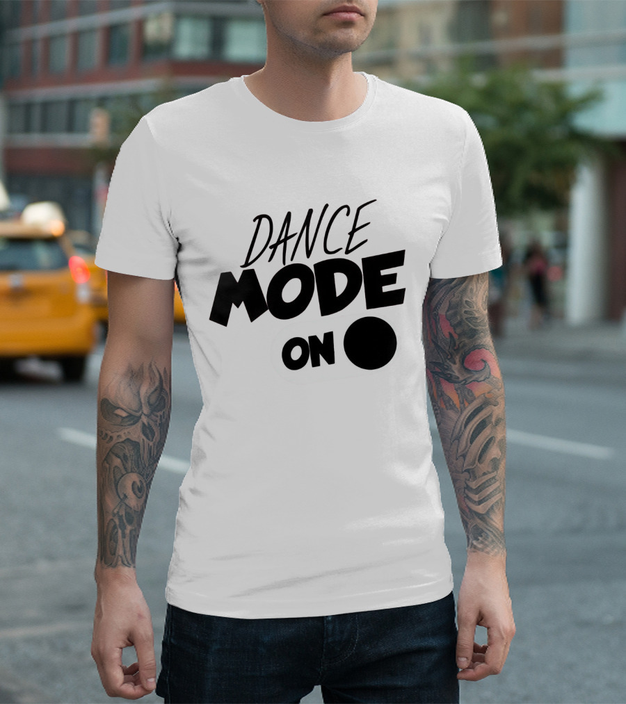 Dance Mode On Switch Activated in T-Shirt